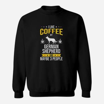 I Like Coffee German Shepherd Maybe 3 People Dog Lover Sweatshirt | Crazezy DE