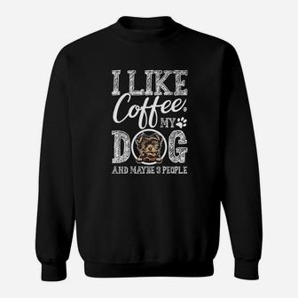 I Like Coffee My Yorkie And Maybe 3 People Sweatshirt | Crazezy DE