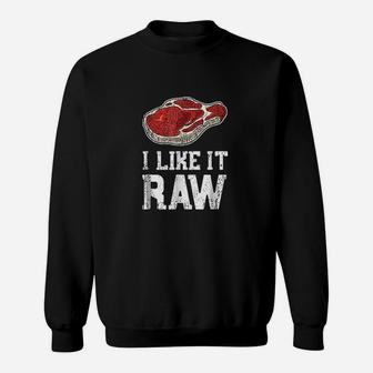 I Like It Raw Beef Steak Bbq Pitmasters Sweatshirt | Crazezy UK