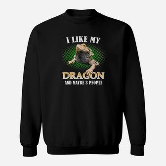 I Like My Bearded Dragon And Maybe 3 People Sweatshirt - Monsterry