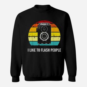 I Like To Flash People Old Film Camera Enthusiast Sweatshirt - Monsterry