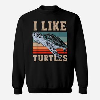 I Like Turtles Lover Turtle Pet Animal Sweatshirt | Crazezy