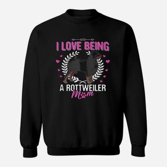 I Love Being A Rottweiler Mom Rottweiler Dog Mama Mommy Sweatshirt | Crazezy UK