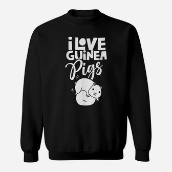 I Love Guinea Pigs Animal Cute Lover Guinea Pig Pet Sweatshirt | Crazezy DE