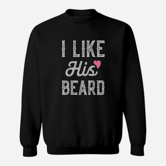 I Love His Beard Funny Compliment Couples Matching Sweatshirt | Crazezy