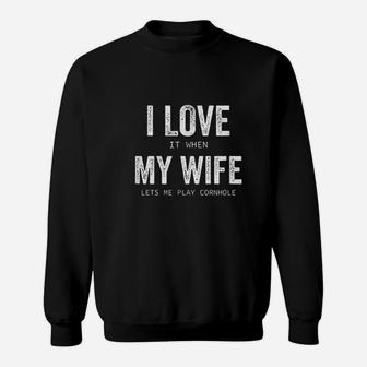 I Love It When My Wife Lets Me Play Sweatshirt - Thegiftio UK