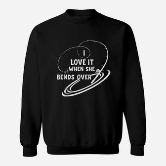 I Love It When She Bends Over Funny Fishing Rod Gift Sweatshirt | Crazezy
