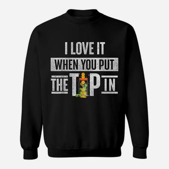 I Love It When You Put The Tip Bartender Tapster Bartending Sweatshirt | Crazezy