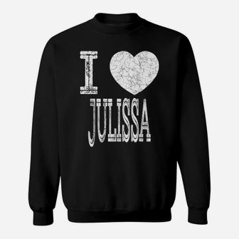 I Love Julissa Valentine Girlfriend Girl Daughter Heart Wife Sweatshirt - Monsterry