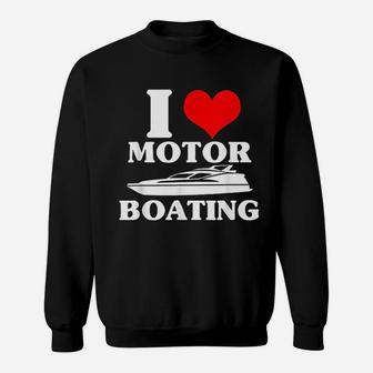 I Love Motor Boating Funny Boater Sweatshirt - Thegiftio UK