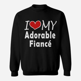 I Love My Adorable Fiancã© Valentine's Day Matching Couple Sweatshirt - Monsterry