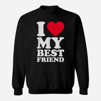 I Love My Best Friend Shirt I Heart My Best Friend Shirt Bff Sweatshirt | Crazezy DE