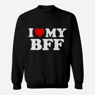 I Love My Bff Best Friend Forever - Red Heart Sweatshirt | Crazezy