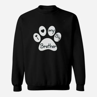 I Love My Big Brother My Sibling Has Paws New To The Pack Sweatshirt | Crazezy DE