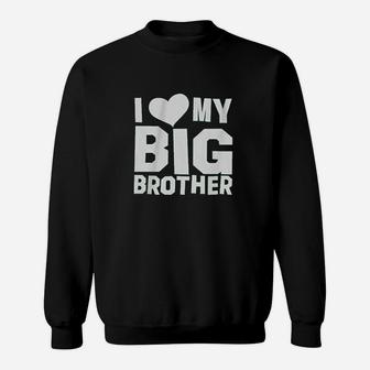 I Love My Big Brother Sweatshirt - Thegiftio UK