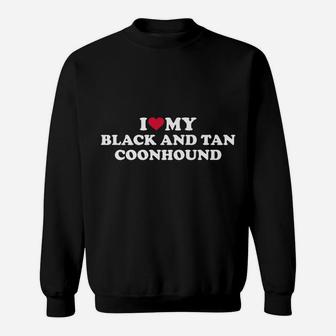 I Love My Black And Tan Coonhound Sweatshirt | Crazezy UK