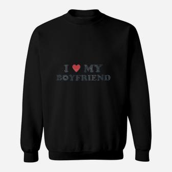 I Love My Boyfriend Dark Sweatshirt | Crazezy CA
