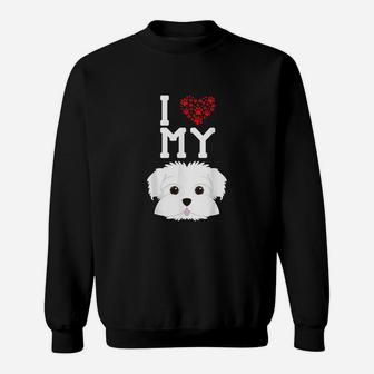 I Love My Dog Maltese Animal Lover Best Friend Sweatshirt | Crazezy