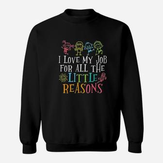 I Love My Job For All The Little Reasons Sweatshirt - Thegiftio UK