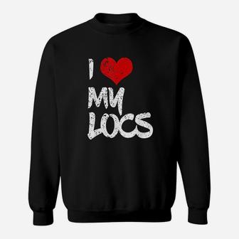 I Love My Locs Natural Hair Sweatshirt | Crazezy CA