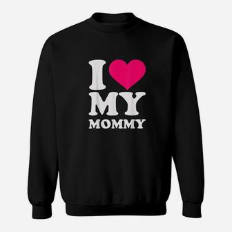 I Love My Mommy Sweatshirt | Crazezy AU