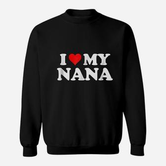I Love My Nana Sweatshirt | Crazezy CA