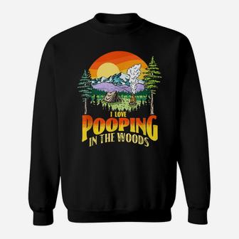 I Love Pooping In The Woods Funny Vintage Camping Retro 80S Sweatshirt | Crazezy