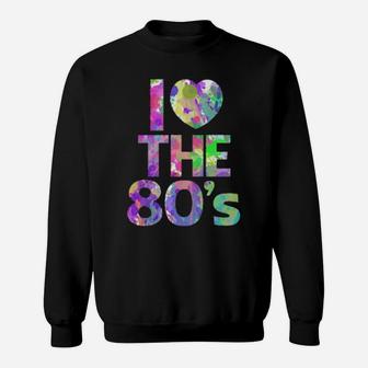 I Love The 80'S Girl Sweatshirt - Monsterry