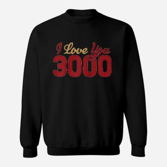 I Love You 3000 Sweatshirt | Crazezy CA