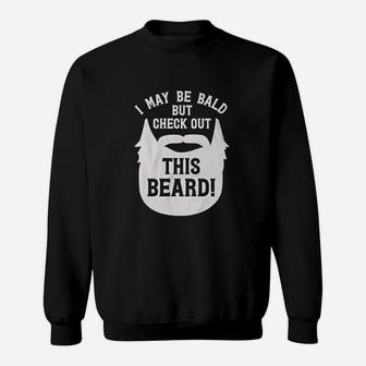 I May Be Bald But Check Out This Beard Silhouette Funny Sweatshirt | Crazezy DE