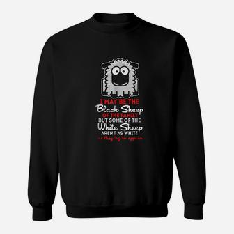 I May Be The Black Sheep Of The Family But Some Sweatshirt | Crazezy AU