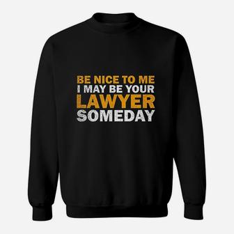 I May Be Your Lawyer Someday Gift Sweatshirt - Thegiftio UK