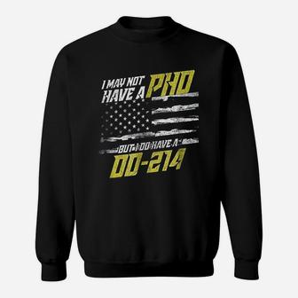 I May Not Have A Phd Sweatshirt | Crazezy CA