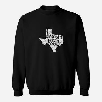 I Messed With Texas Dont Mess With This Texan Sweatshirt | Crazezy CA