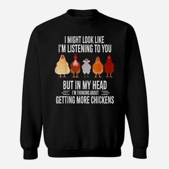 I Might Look Like I'm Listening To You Chickens Farmer Funny Sweatshirt | Crazezy UK