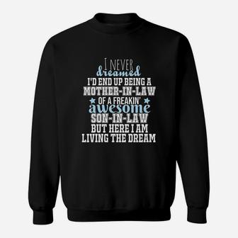 I Never Dreamed I Would End Up Being A Mother In Law Of Freaking Son In Law Sweatshirt | Crazezy UK