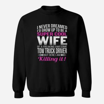 I Never Dreamed I'd Grow Up To Be A Super Cool Wife Sweatshirt | Crazezy UK