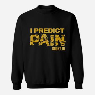 I Predict Pain Sweatshirt | Crazezy