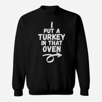 I Put A Turkey In That Oven Pregnancy Announcement Sweatshirt - Monsterry CA