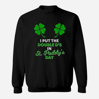 I Put The Double Ds In St Paddys Day Sweatshirt - Thegiftio UK