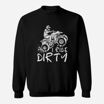 I Ride Dirty Sweatshirt | Crazezy UK