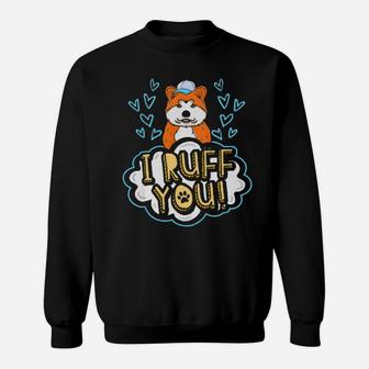I Ruff You Akita Dog Cute Dog Valentines Day Gift Sweatshirt - Monsterry AU