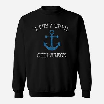 I Run A Tight Shipwreck Boaters Men Sweatshirt - Thegiftio UK