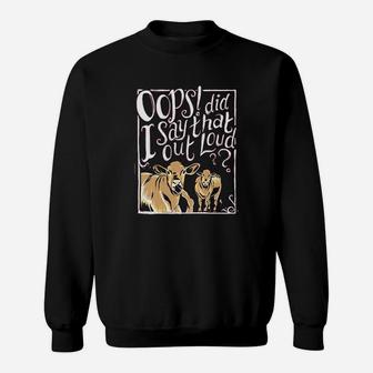 I Say That Out Loud Cows Sweatshirt | Crazezy DE