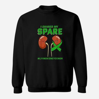 I Shared My Spare Donor Organ Transplantation Sweatshirt | Crazezy DE