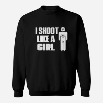 I Shoot Like A Girl Sweatshirt - Thegiftio UK