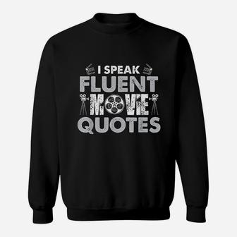 I Speak Fluent Movie Quotes Fun Sweatshirt | Crazezy DE