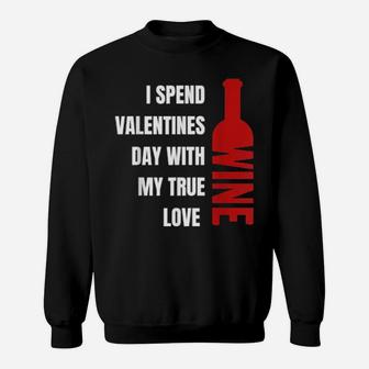 I Spend Valentines Day With My True Love Wine Sweatshirt - Monsterry UK
