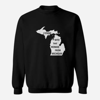 I Stand With That Woman From Michigan Sweatshirt - Thegiftio UK