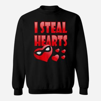 I Steal Hearts Valentines Day Love Sweatshirt - Monsterry